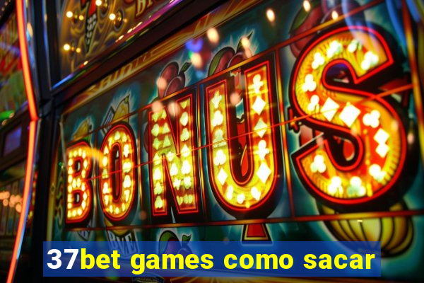 37bet games como sacar